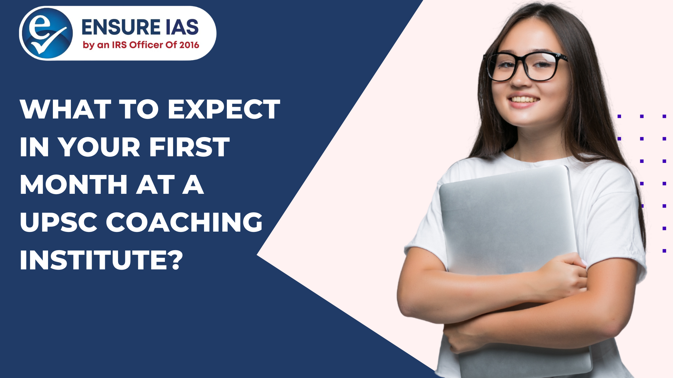What to Expect in Your First Month at a UPSC Coaching Institute?